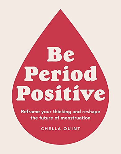 Be period positive by chella quint bookcover